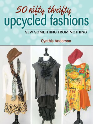 cover image of 50 Nifty Thrifty Upcycled Fashions